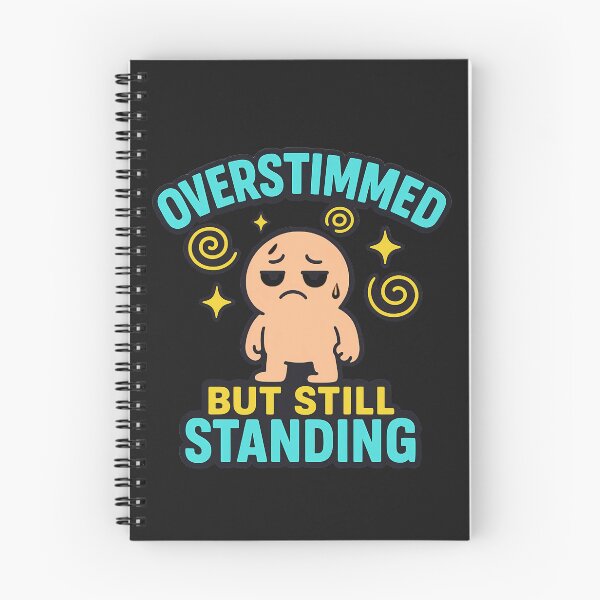 Item preview, Overstimmed But Still Standing: Funny Neurodivergent Awareness Art designed and sold by elynne9.