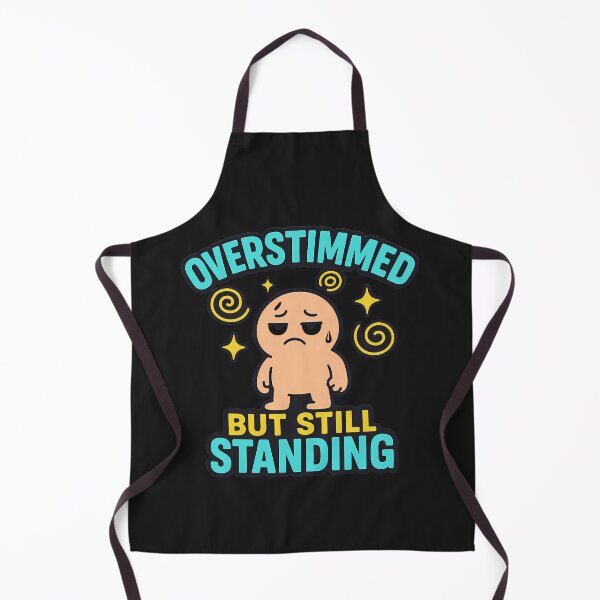 Item preview, Overstimmed But Still Standing: Funny Neurodivergent Awareness Art designed and sold by elynne9.