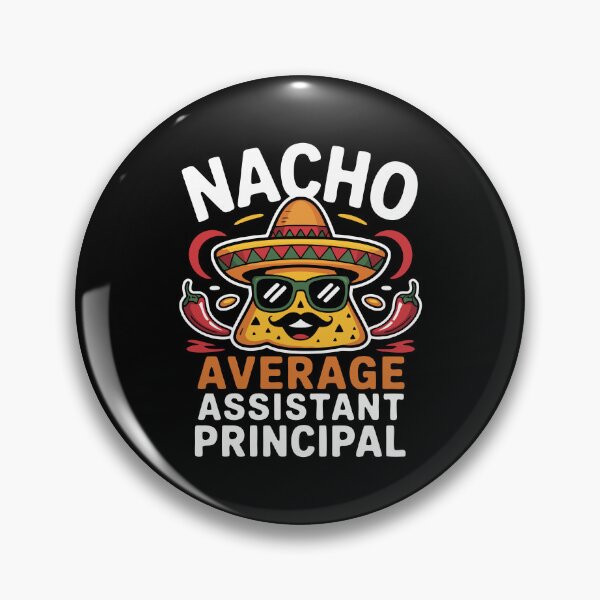 Item preview, Nacho Average Assistant Principal  designed and sold by NewArtWave.