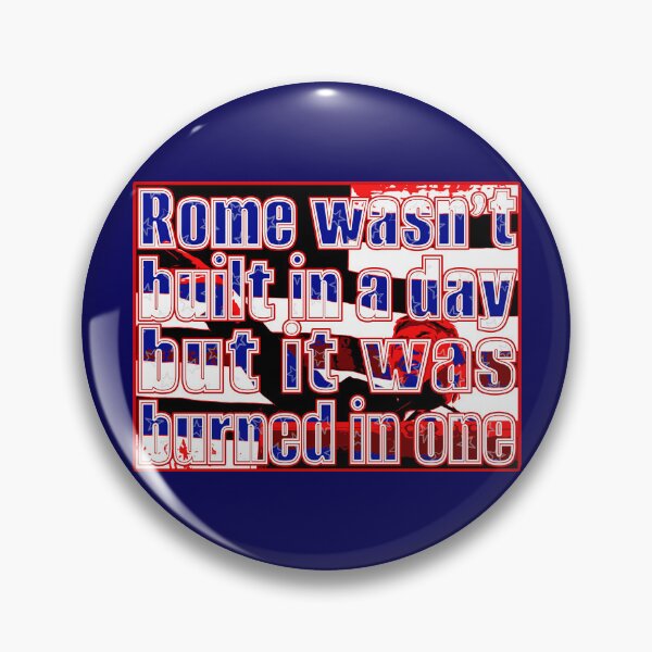 Item preview, Rome wasn’t built in a day but it was burned in one designed and sold by Signs for Dark Times.