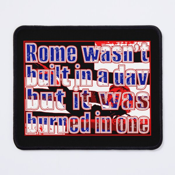 Item preview, Rome wasn’t built in a day but it was burned in one designed and sold by Signs for Dark Times.