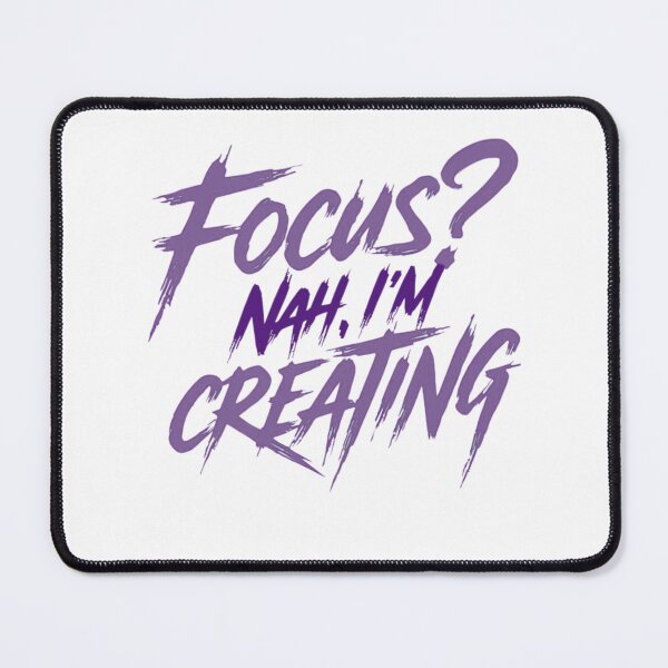 Item preview, Focus? Nah, I'm Creating designed and sold by Smileyt-shirt.