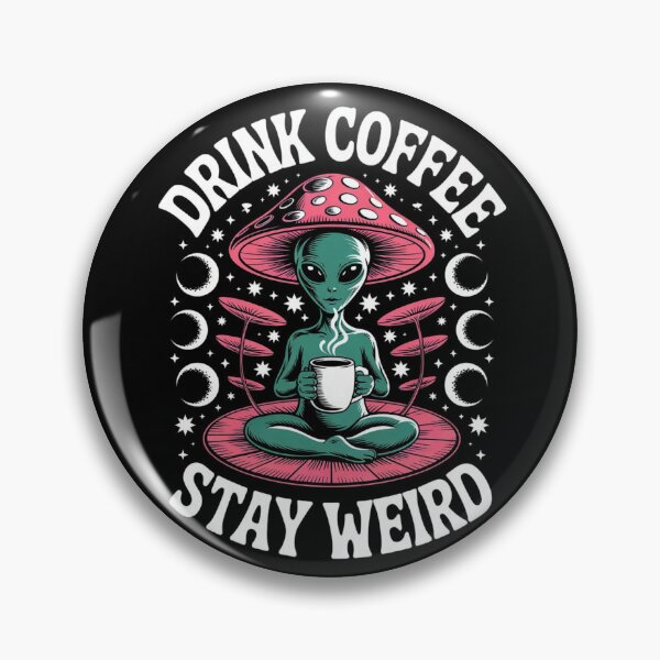 Item preview, drink coffee -stay weird designed and sold by FLOWER--ART.