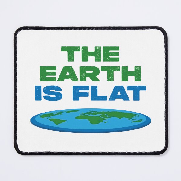 Item preview, The Earth is Flat designed and sold by PaulSDesign.