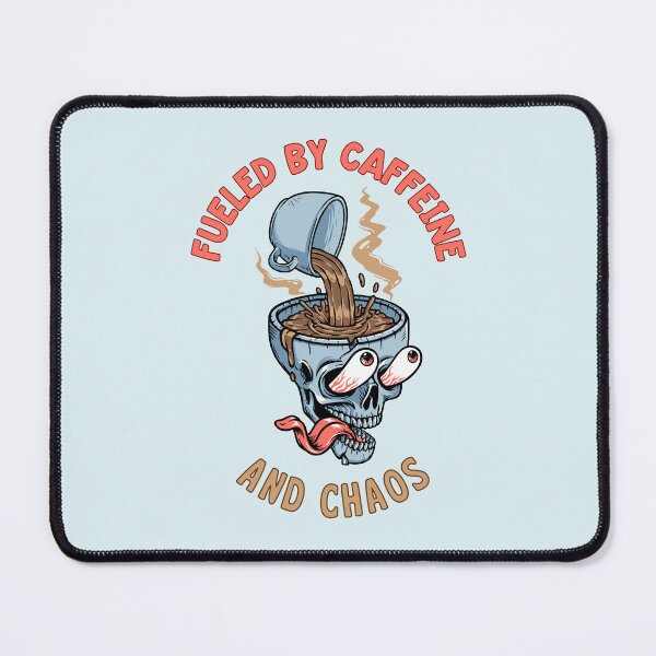 Item preview, Fueled by caffeine and chaos designed and sold by FatBirdie.