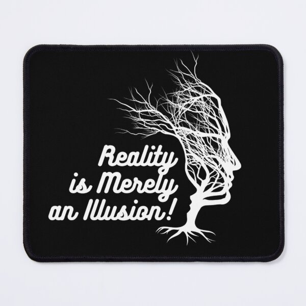 Item preview, Reality Is Merely An Illusion designed and sold by ActOutTees.