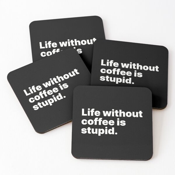 Item preview, Life without coffee is stupid | White text designed and sold by ThingsOnTees.