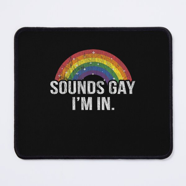 Item preview, Sounds Gay I'm In With Rainbow Flag For Pride Month LGBT designed and sold by FantasyFablesC.