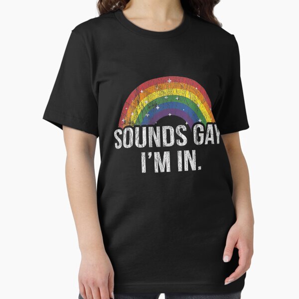 Item preview, Sounds Gay I'm In With Rainbow Flag For Pride Month LGBT designed and sold by FantasyFablesC.