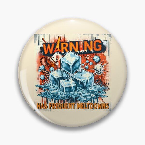 Item preview, Warning: Has Frequent Meltdowns designed and sold by MisterMischief.