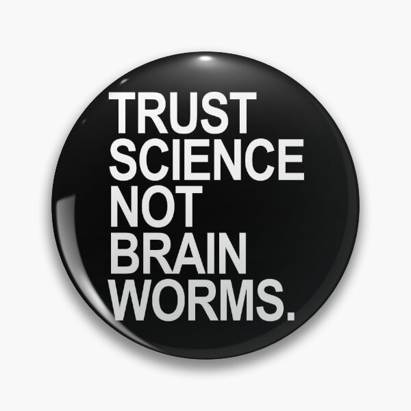 Item preview, Trust Science NOT Brain Worms designed and sold by Thelittlelord.