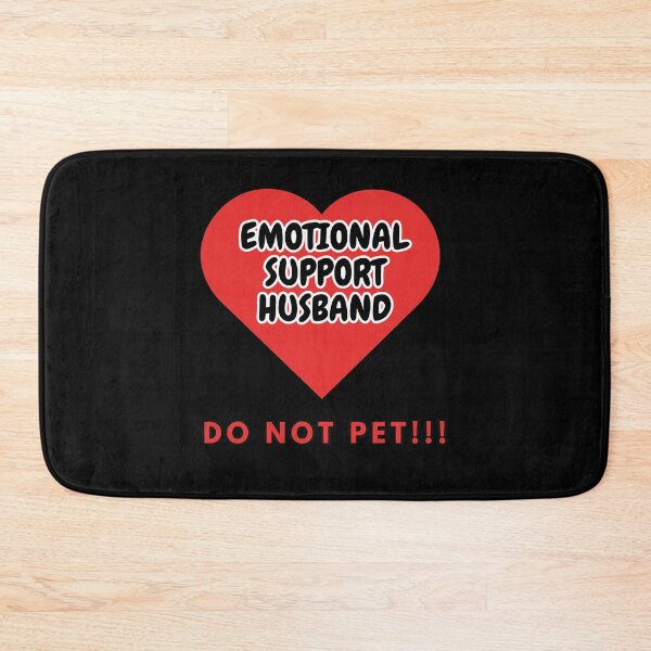 Item preview, Emotional Support Husband DO NOT PET!!! designed and sold by HugSomeNettles.
