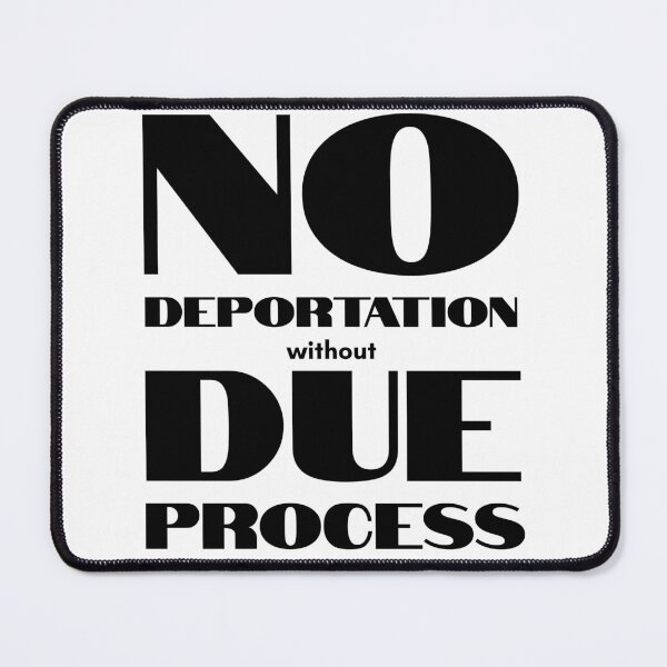 Item preview, No Deportation Without Due Process designed and sold by WillandWent.