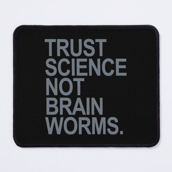 Item preview, Trust Science NOT Brain Worms (subtle gray) designed and sold by Thelittlelord.