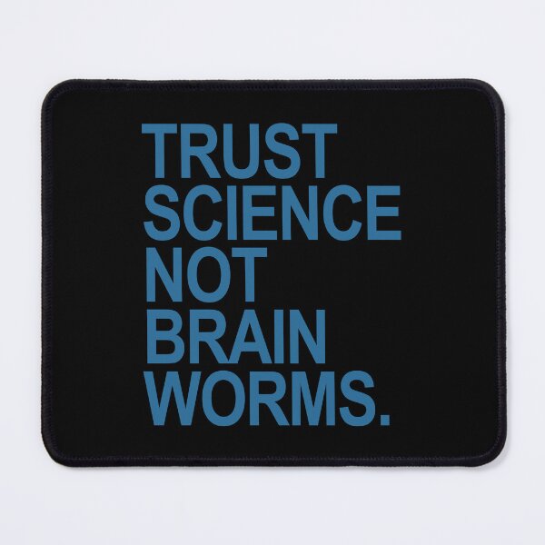 Item preview, Trust Science NOT Brain Worms (blue) designed and sold by Thelittlelord.