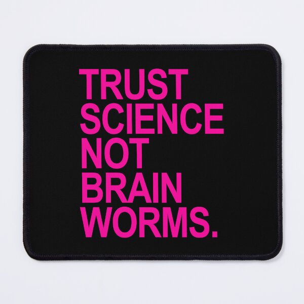 Item preview, Trust Science NOT Brain Worms (hot pink) designed and sold by Thelittlelord.