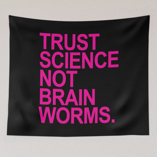Item preview, Trust Science NOT Brain Worms (hot pink) designed and sold by Thelittlelord.