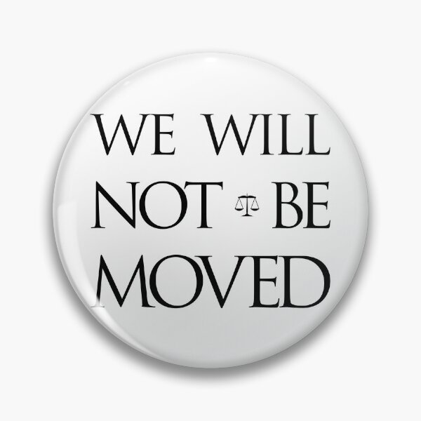 Item preview, We will not be moved designed and sold by loweffortlabs.