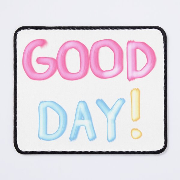 Item preview, Good Day! designed and sold by Dadierawr.