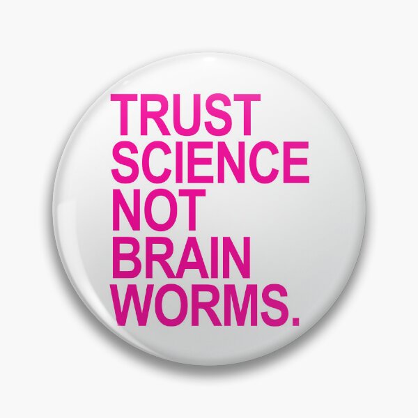 Item preview, Trust Science NOT Brain Worms (hot pink 3) designed and sold by Thelittlelord.