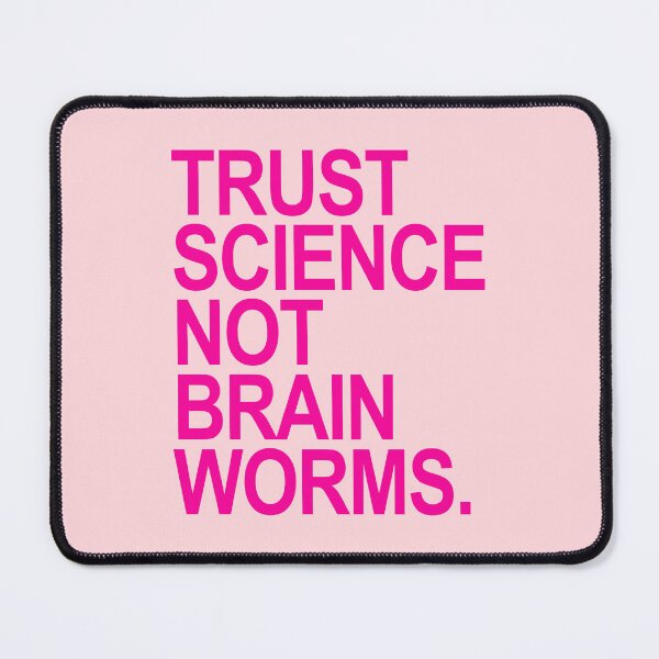 Item preview, Trust Science NOT Brain Worms (hot pink 3) designed and sold by Thelittlelord.