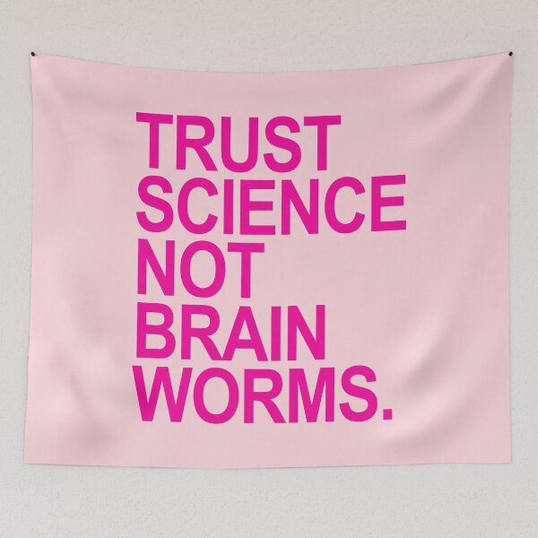 Item preview, Trust Science NOT Brain Worms (hot pink 3) designed and sold by Thelittlelord.