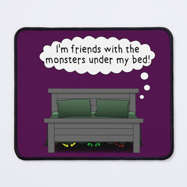 Item preview, I'm friends with the monsters under my bed! designed and sold by MisterMischief.