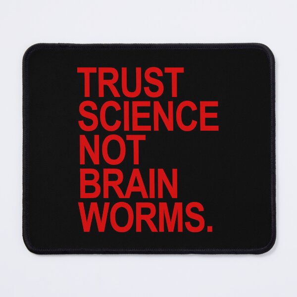 Item preview, Trust Science NOT Brain Worms (red) designed and sold by Thelittlelord.