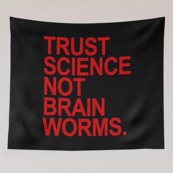 Item preview, Trust Science NOT Brain Worms (red) designed and sold by Thelittlelord.