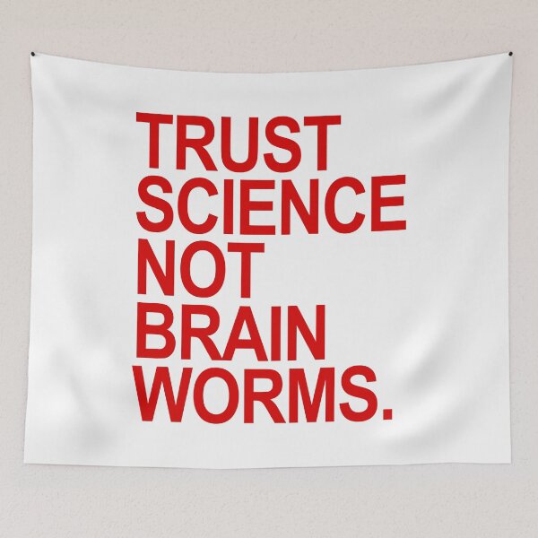Item preview, Trust Science NOT Brain Worms (red 2) designed and sold by Thelittlelord.