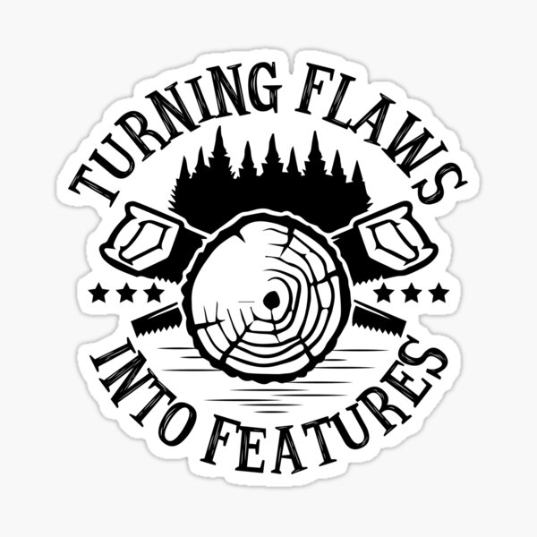 Turning Flaws Into Features (Woodworking) Sticker