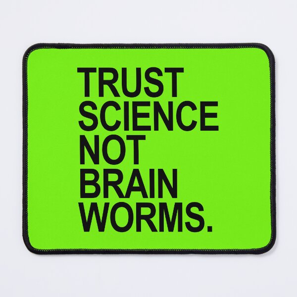 Item preview, Trust Science NOT Brain Worms (black 2) designed and sold by Thelittlelord.