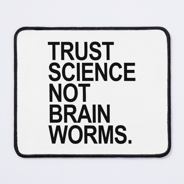 Item preview, Trust Science NOT Brain Worms (black) designed and sold by Thelittlelord.