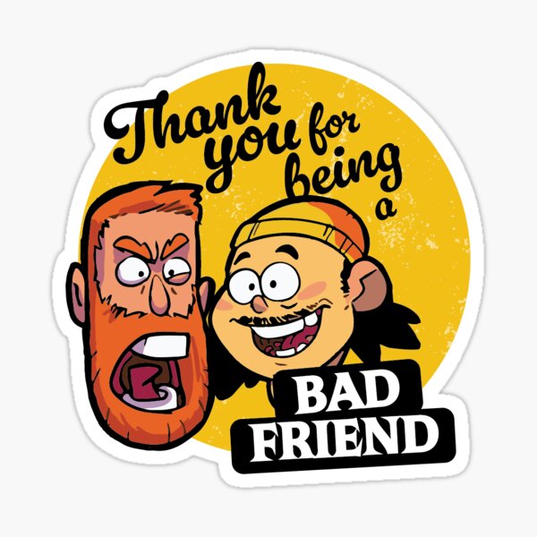 Item preview, Thank you for being a Bad Friend designed and sold by saewayshenanigans.