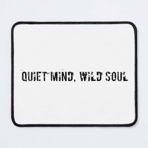 Item preview, Quiet Mind, Wild Soul designed and sold by Ninjacatoff.