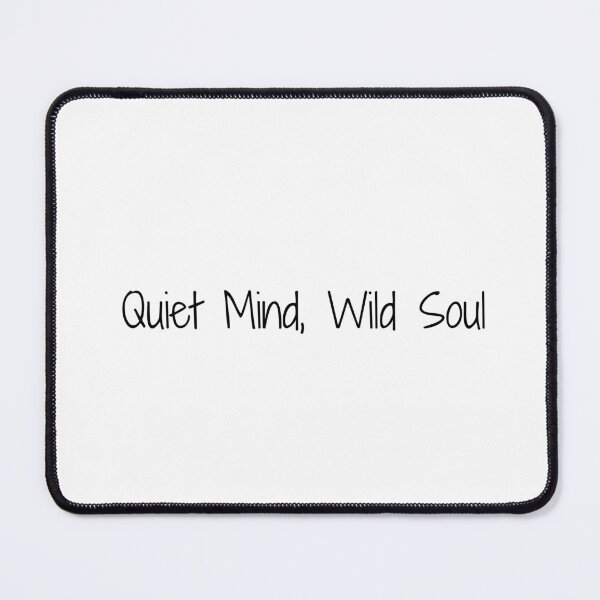 Item preview, Quiet Mind, Wild Soul designed and sold by Ninjacatoff.