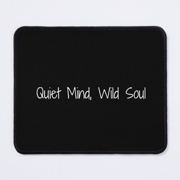 Item preview, Quiet Mind, Wild Soul designed and sold by Ninjacatoff.
