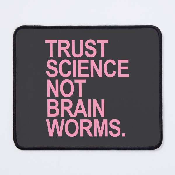 Item preview, Trust Science NOT Brain Worms (dusty pink) designed and sold by Thelittlelord.