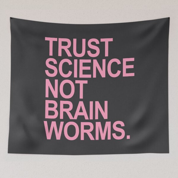 Item preview, Trust Science NOT Brain Worms (dusty pink) designed and sold by Thelittlelord.