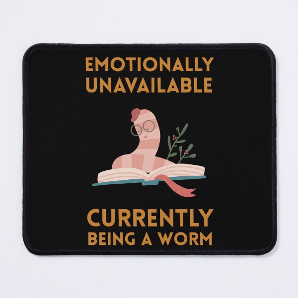Item preview, Emotionally Unavailable Currently Being a Worm Funny T-Shirt Perfect Form Bookworm designed and sold by EvocatiVerse.