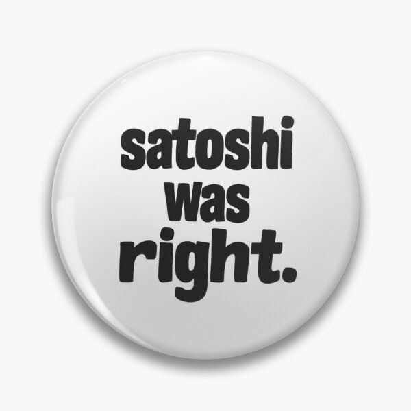 Item preview, Satoshi Was Right designed and sold by ColoCryptonaut.