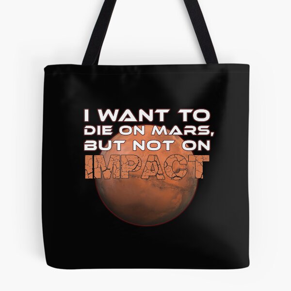Item preview, I Want to Die on Mars, But Not on Impact - Hilarious Space Enthusiast designed and sold by tronictees.