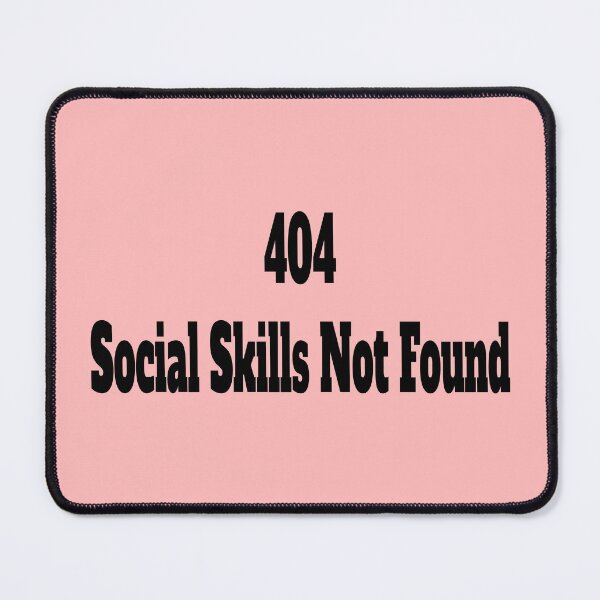 Item preview, 404 Social Skills Not Found designed and sold by TSQ.