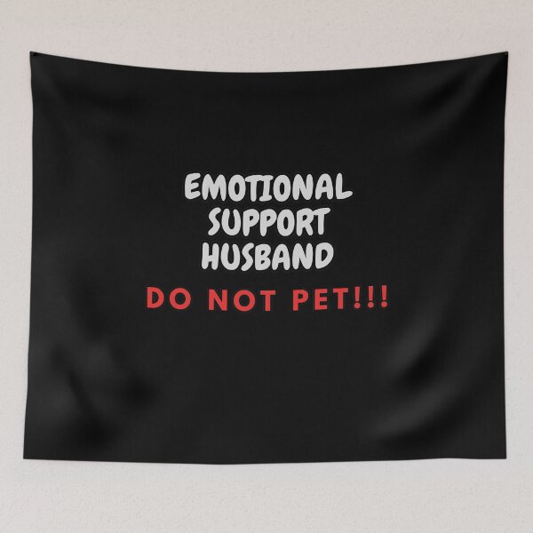 Item preview, Emotional Support Husband DO NOT PET!!! designed and sold by HugSomeNettles.