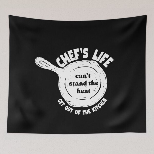 Item preview, Chef's Life | Can't Stand the Heat Get Out of the Kitchen designed and sold by SunandShade.