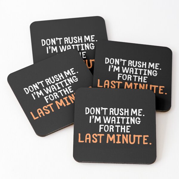 Item preview, Waiting For The Last Minute Funny Procrastination Quote designed and sold by Doodle Whimsy.