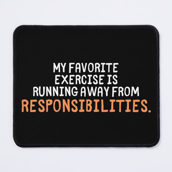 Item preview, Favorite Exercise Running Away From Responsibilities Funny Quote designed and sold by Doodle Whimsy.