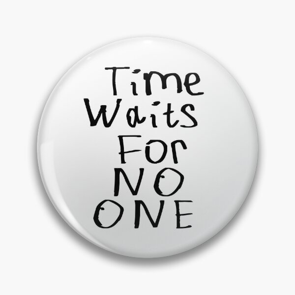 Item preview, Time Waits For No One designed and sold by kinpirks.