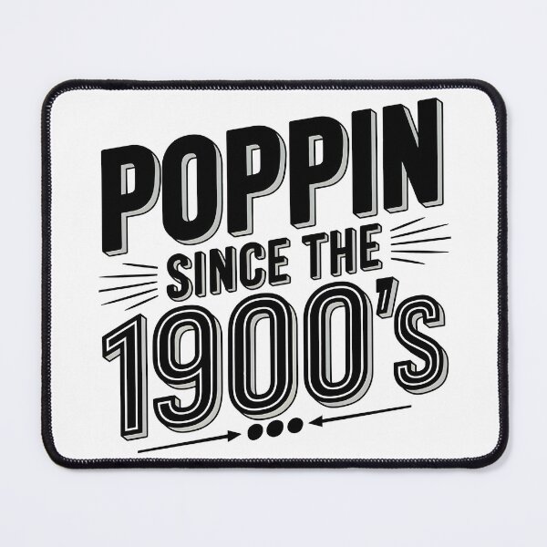 Item preview, Poppin Since The 1900's, Funny Nineteen Hundreds T-Shirt designed and sold by pixelTreads.