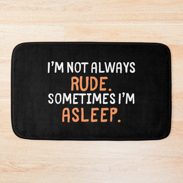 Item preview,  Not Always Rude Sometimes Asleep Funny Sarcastic Quote designed and sold by Doodle Whimsy.